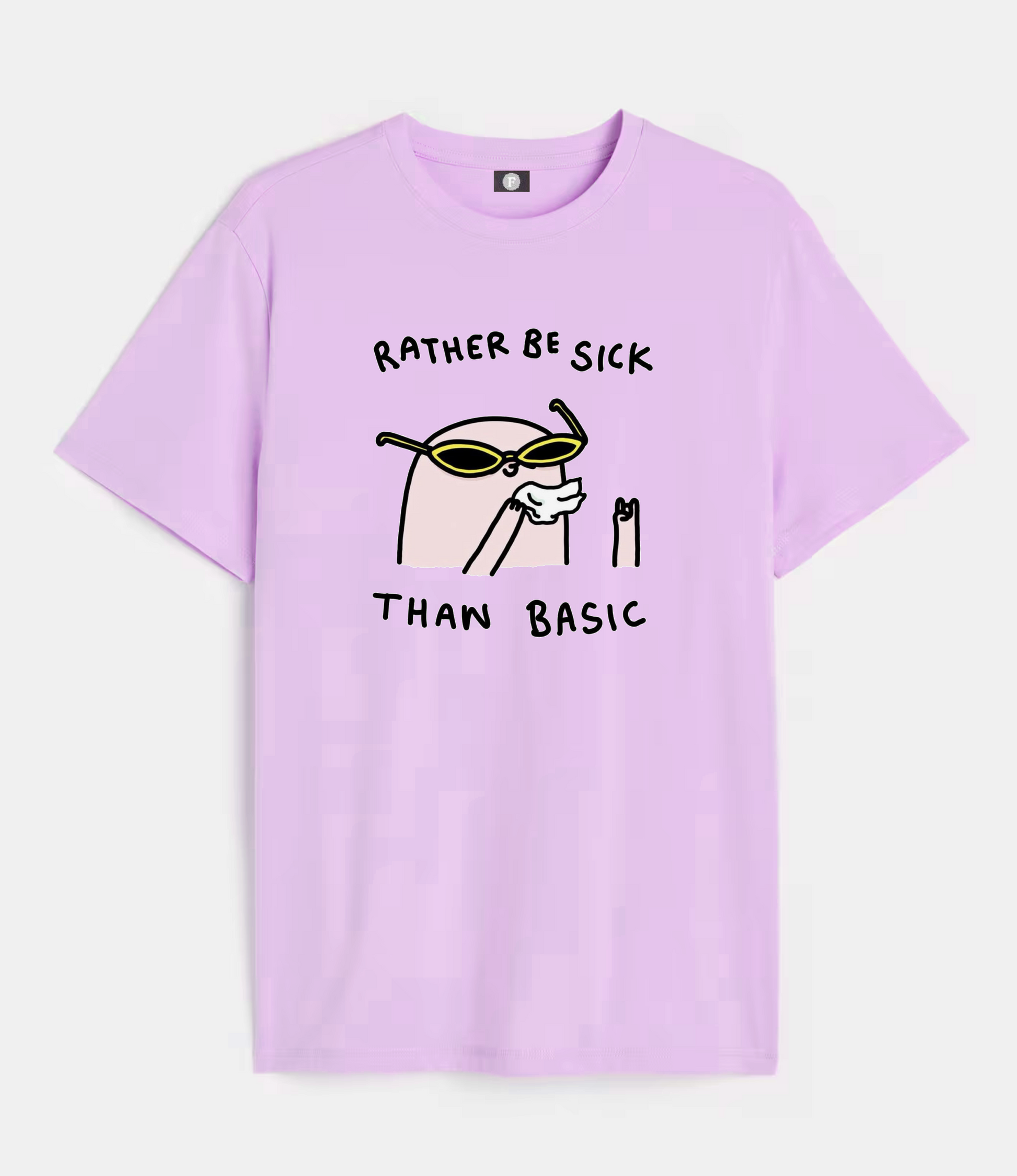 Rather be sick than basic - lavender