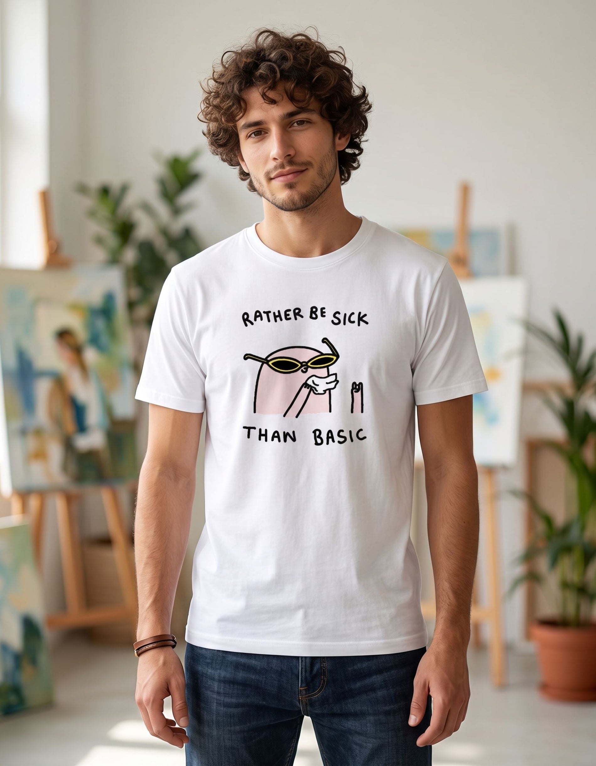 Rather be sick than basic - white