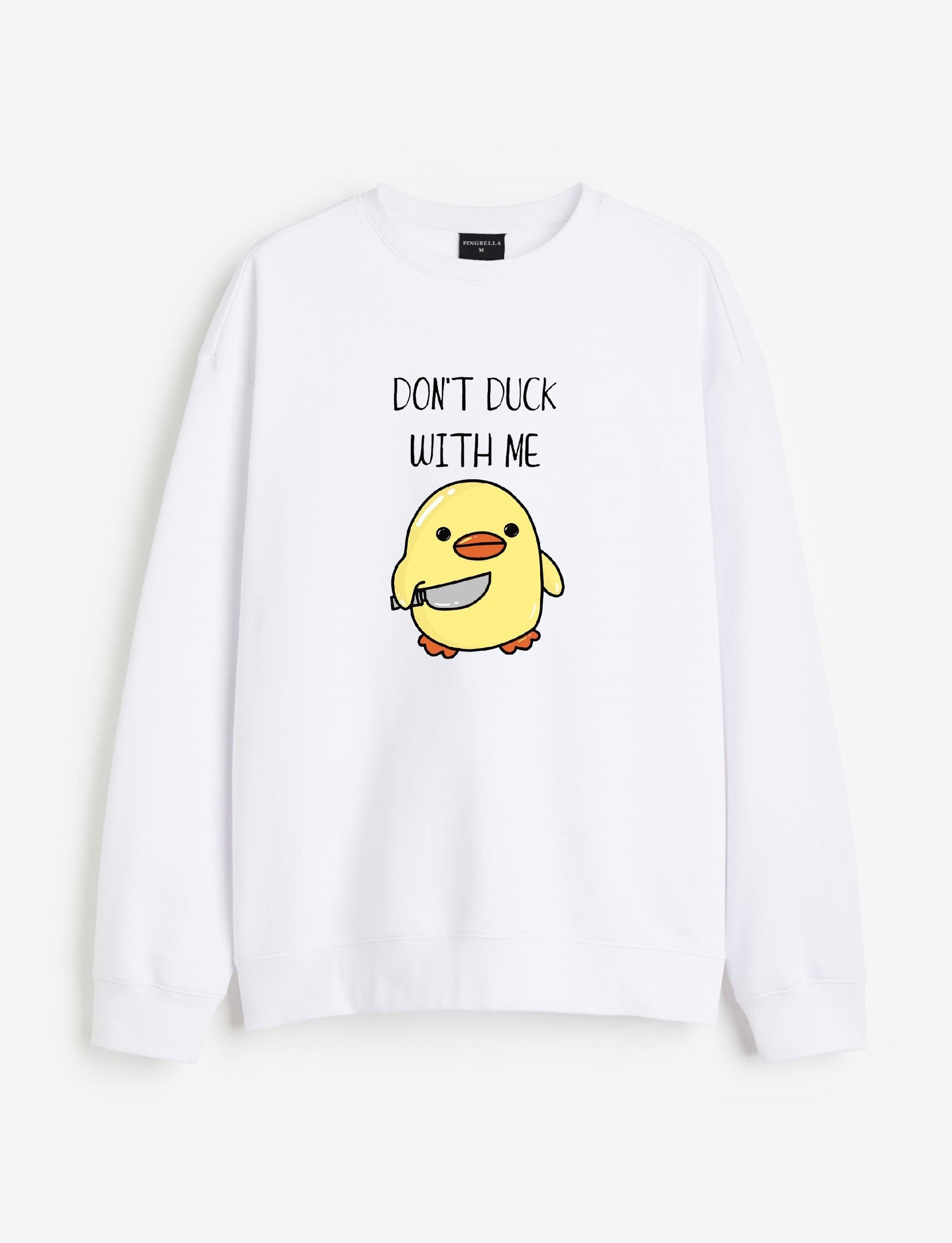 White sweatshirt featuring a cute duck with the phrase 'Don't Duck With Me' printed on it.