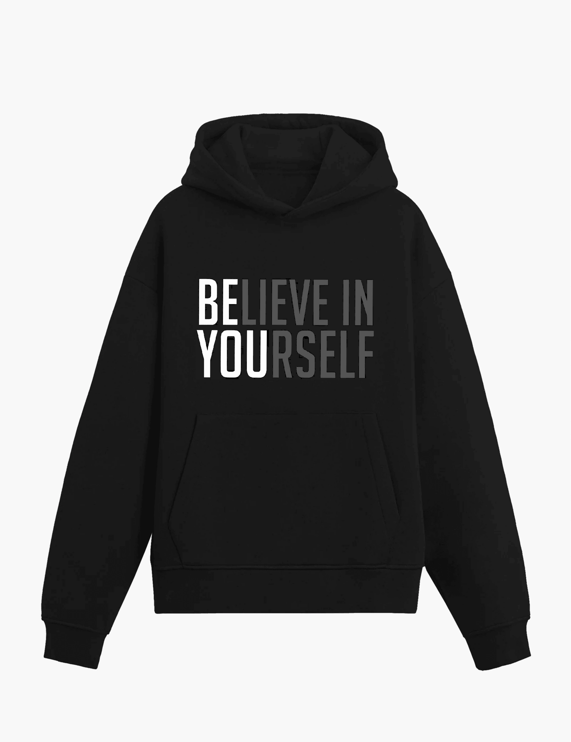 Black hoodie with the phrase 'Believe in yourself' printed in bold, motivational typography.